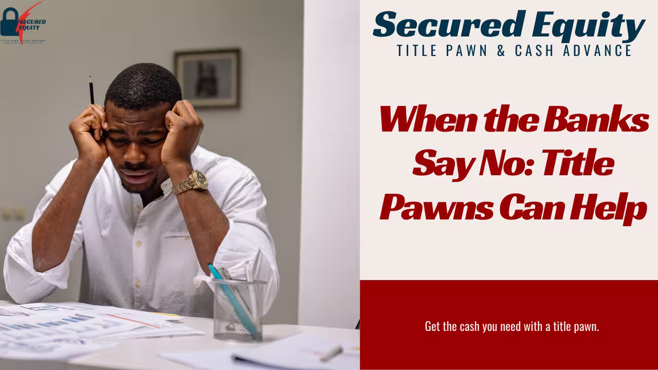 Borrower exploring a title pawn option after being denied by a bank